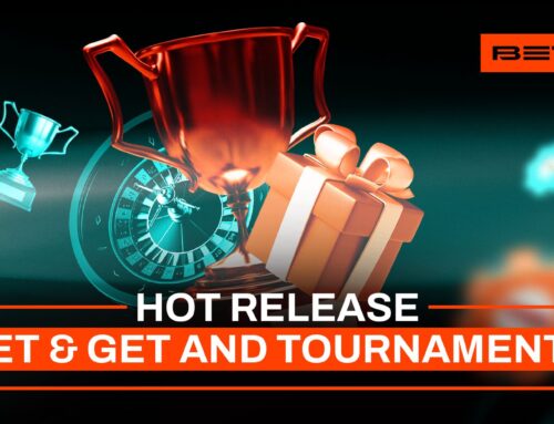 BETER Live annouces the launch of Bet & Get and Tournaments